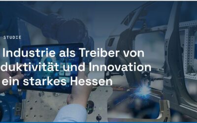 Studie: Ohne starke Industrie verliert Hessen weiter Wohlstand, Arbeitsplätze und Zukunftsperspektiven